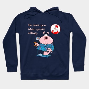 Santa Claus - He Sees You When You're Eating... Hoodie